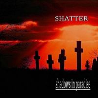 ++Shatter - Shadows+in+Paradise (2011)