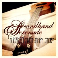 ++Secondhand+Serenade - A+Naked+Twist+In+My+Story+ (2012)