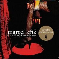 Marcel+Kriz+%26+Tomas+Vtipil+Noisechestra+ - Buskers+Burlesquers+ (2012)