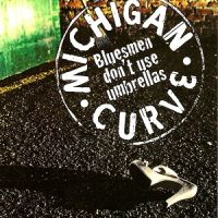 ++Michigan+Curve - Bluesmen+Don%27t+Use+Umbrellas (2012)