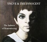 Yngve+%26+The+Innocent+ - The+Sadness+of+Remembering (2012)