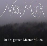NebelMeer - In+Des+Grauen+Meeres+Mitten (2013)