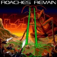 Roaches+Remain - Eat+Play+Love (2012)