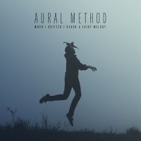 Aural+Method+ - When+I+Drifted+I+Heard+A+Faint+Melody (2012)