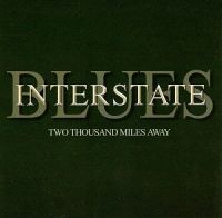 Interstate+Blues - Two+Thousand+Miles+Away+ (2013)