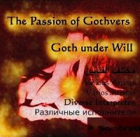 VA+ - The+Passion+Of+Gothvers+%E2%80%93+Goth+Under+Will (2013)