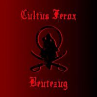 Cultus+Ferox - Beutezug (2013)
