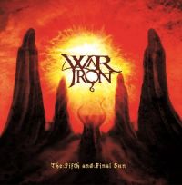 War+Iron - The+Fifth+And+Final+Sun (2012)