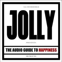 Jolly - The+Audio+Guide+to+Happiness+%5BPart+2%5D (2013)