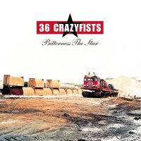 36+Crazyfists - Bitterness+The+Star (2002)