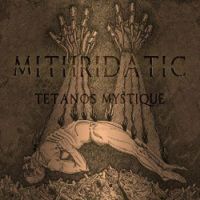Mithridatic - Tetanos+Mystique (2019)
