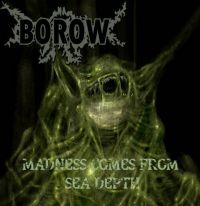 Borow - Madness+Comes+From+Sea+Depth+%5BSingle%5D+ (2010)