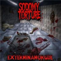 Sodomy+Torture - Exterminamorgue (2010)
