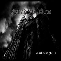 Shadow+Man - Darkness+Falls (2011)