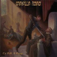 Manilla+Road - To+Kill+A+King (2017)